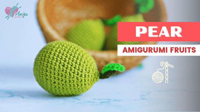 FREE Pattern - How to crochet a PEAR amigurumi