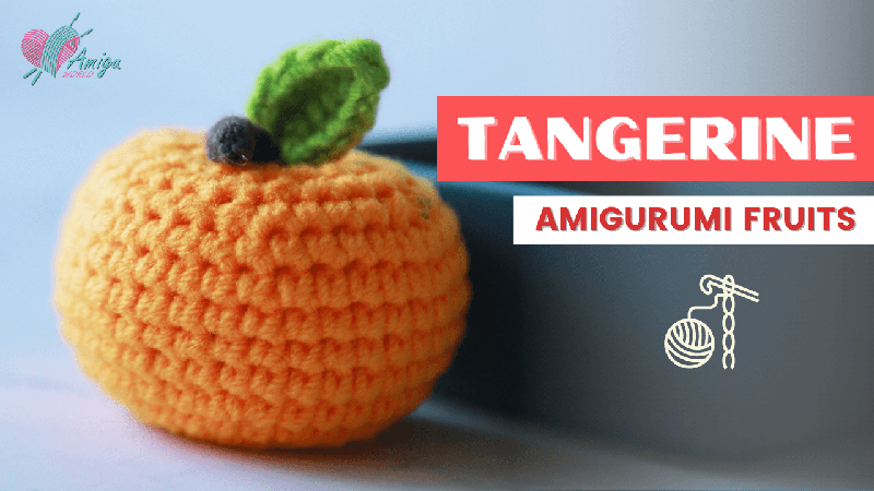 FREE Pattern - Crochet a TANGERINE amigurumi easy pattern tutorial for beginner