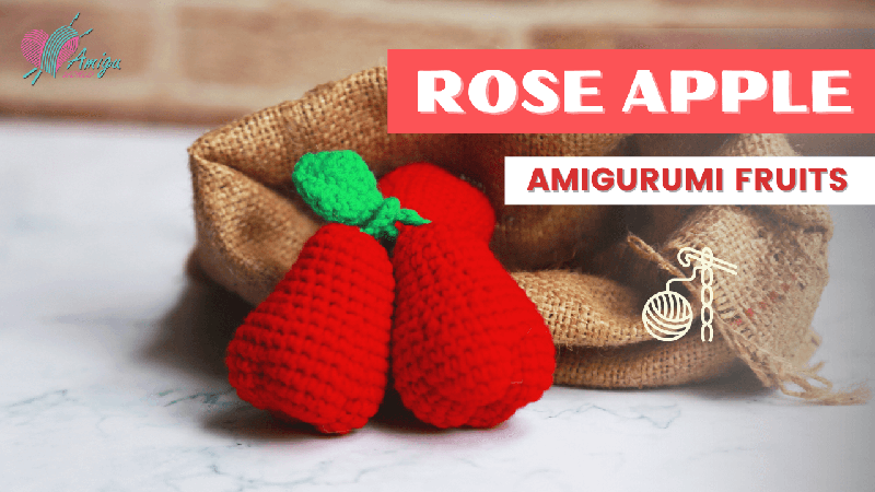 FREE Pattern - How to make a ROSE APPLE amigurumi