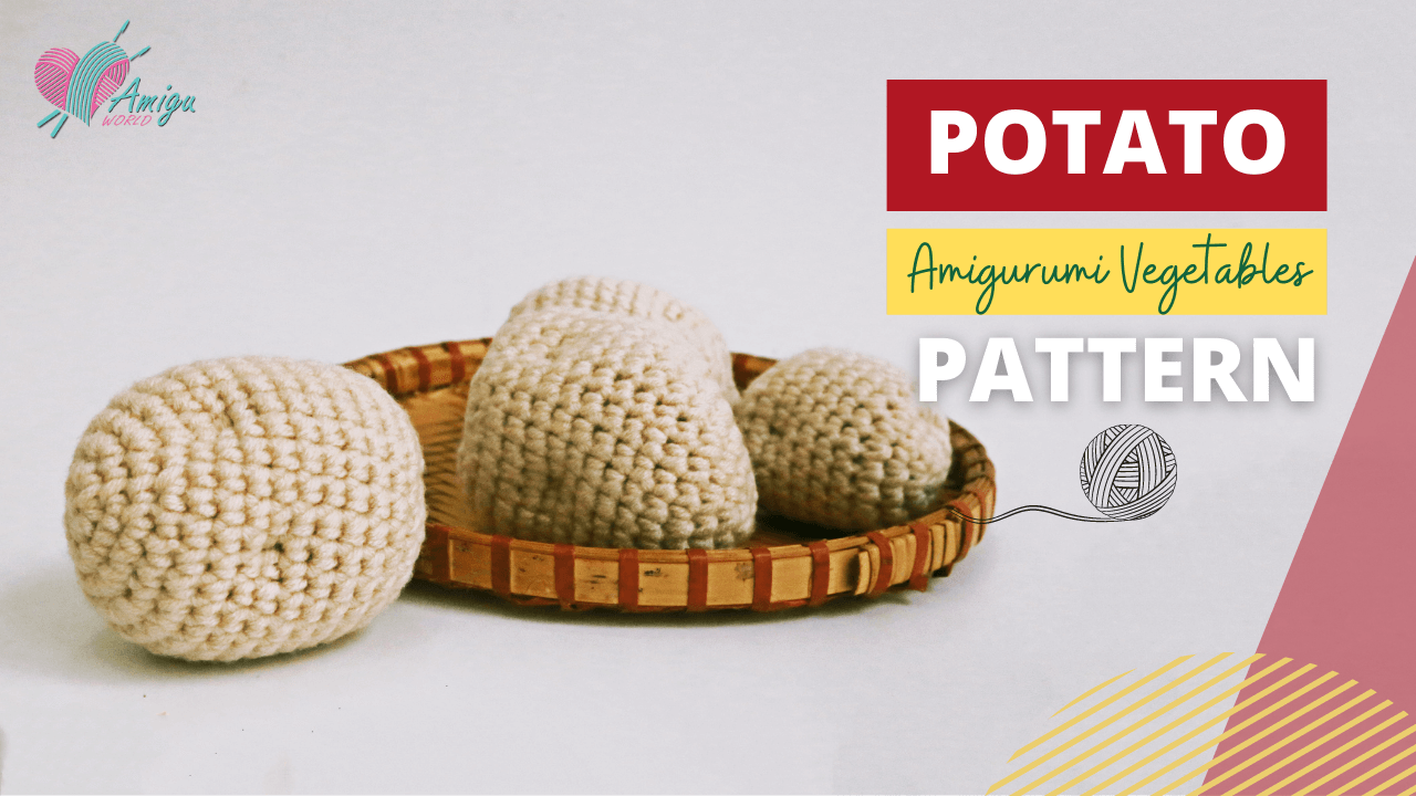 FREE Pattern - How to crochet a Potato amigurumi