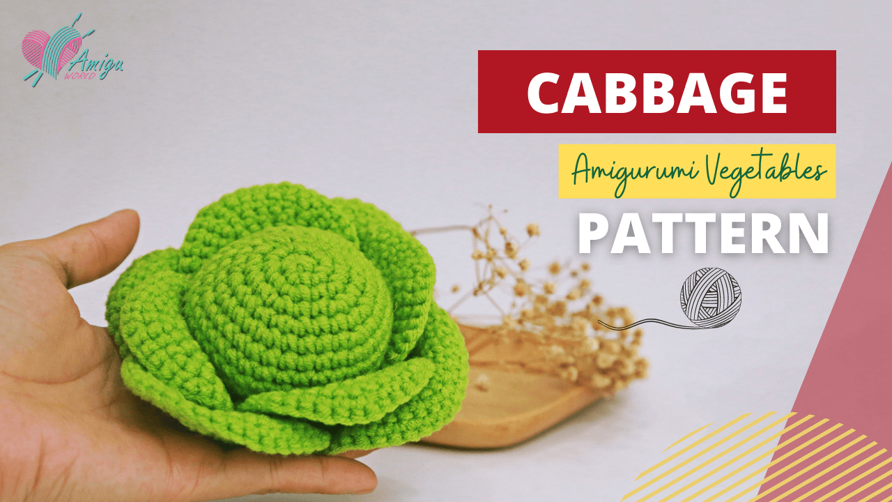 FREE Pattern - How to crochet a CABBAGE amigurumi