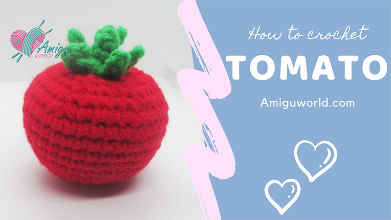 How to crochet a TOMATO amigurumi