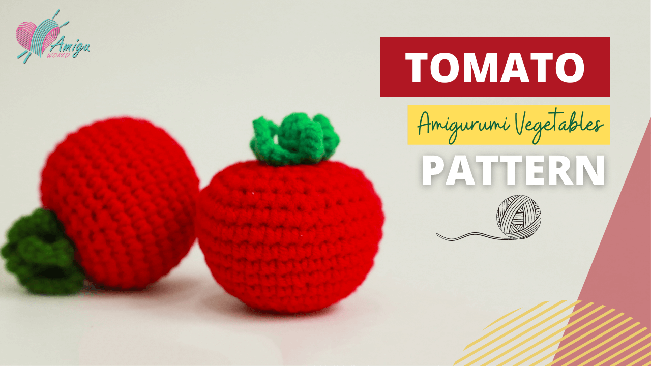 FREE Pattern - How to crochet a TOMATO amigurumi