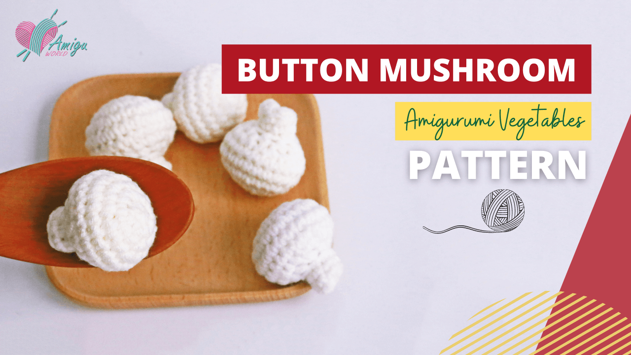 FREE Pattern - Crochet button mushroom amigurumi