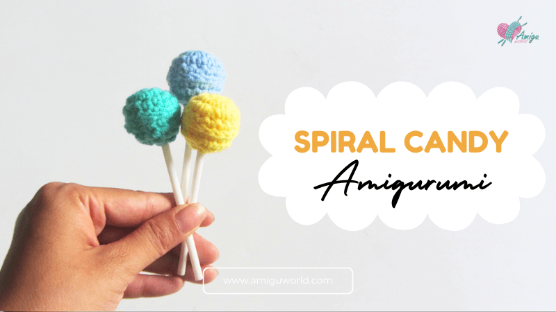Free Pattern - Crochet Spiral Candy amigurumi