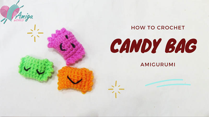 How to crcoehet candy bag amigurumi