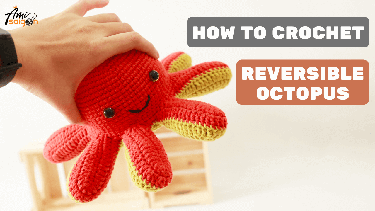 Crochet Reversible Octopus Amigurumi: A Playful and Unique Creation - Step-by-Step Tutorial